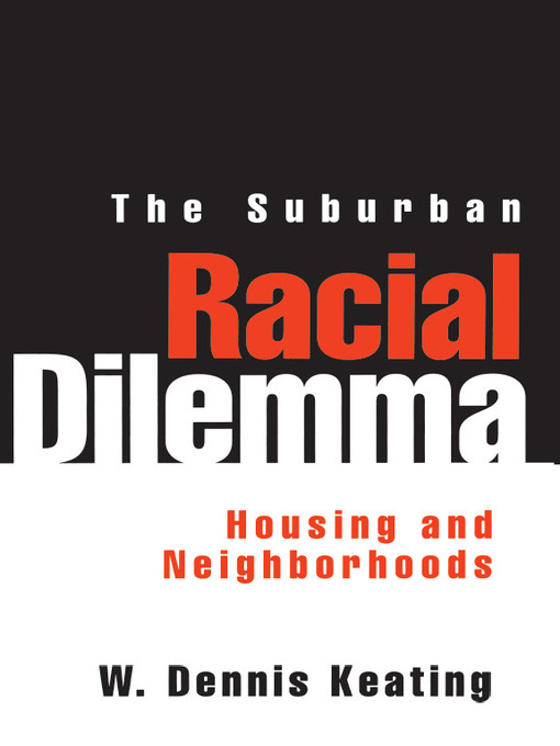 Title details for The Suburban Racial Dilemma by W. Keating - Available